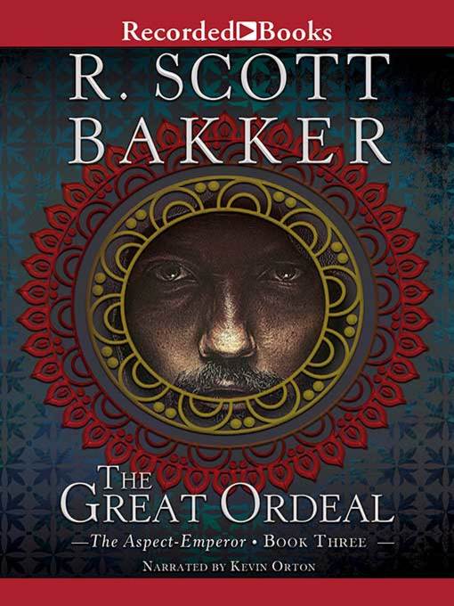 Title details for The Great Ordeal by R. Scott Bakker - Available